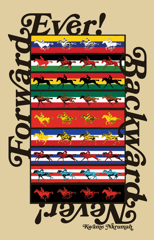 FORWARD EVER! BACKWARD NEVER!